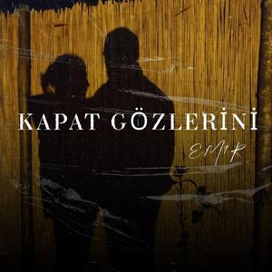 KAPAT GÖZLERİNİ
