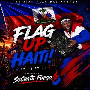 Flag Up Haiti (Ayiti Flag Day Anthem)