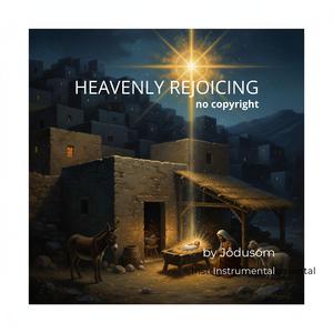 HEAVENLY REJOICING (no copyright)