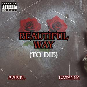 Beautiful Way (To Die) (feat. Katanna)