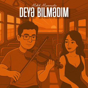 Deyə Bilmədim