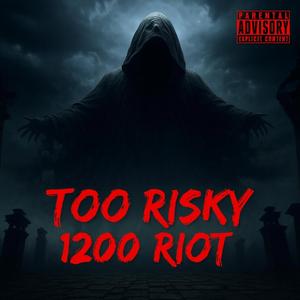 Too Risky