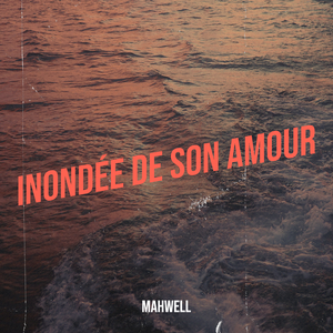 Inondée de Son amour
