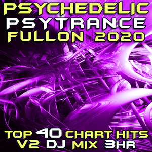 Don't Panic (Psychedelic Psy Trance Fullon 2020 DJ Mixed)