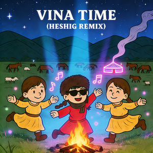 Vina Time (Heshig Remix)