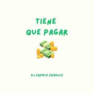 Tiene Que Pagar