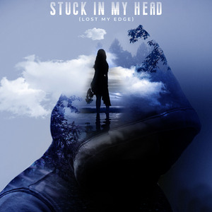 Stuck In My Head (Lost My Edge)