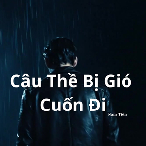 Câu Thề Bị Gió Cuốn Đi