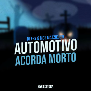 Automotivo Acorda Morto