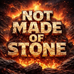 Not Made of Stone