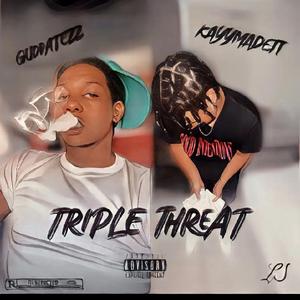 Triple Threat (feat. Gudda Tezz & KayMadeit)