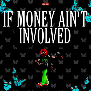 If Money Ain't Involved
