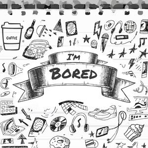 I'm Bored