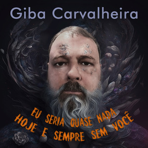 Eu Seria Quase Nada Hoje e Sempre Sem Você