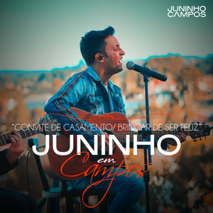 Convite de Casamento / Brincar de Ser Feliz (Juninho em Campos) (Ao Vivo)