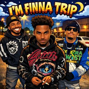 Im Finna Trip (feat. NeekOwe & Jame$TooCold)