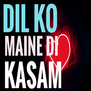 Dil Ko Maine Di Kasam (Cover)