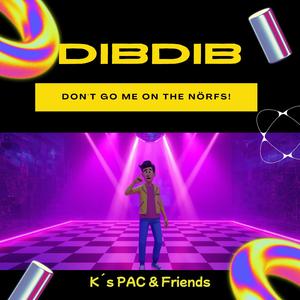 DibDib - Don´t go me on the nörfs!