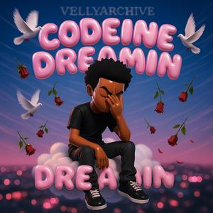 Codiene dreamin