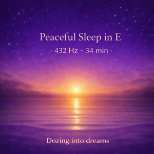 Peaceful Sleep in E (432 Hz 34 min)
