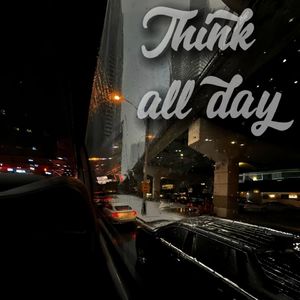 Think all day