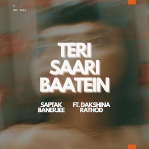 Teri Saari Baatein (feat. Dakshina Rathod)