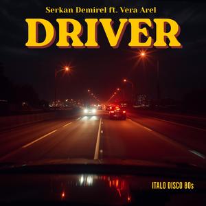 Driver (feat. Vera Arel) (Italo Disco 80s)