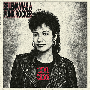 Selena Was A Punk Rocker