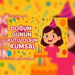 Doğum Günün Kutlu Olsun Kumsal - Eğlenceli Doğum Günü Şarkısı