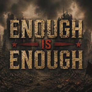 Enough is enough