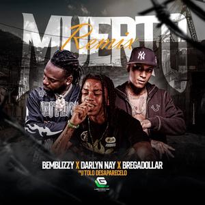 Muerto (feat. Darlyn Nay & Bregadollar) (Remix)