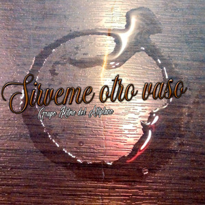 Sirveme Otro Vaso