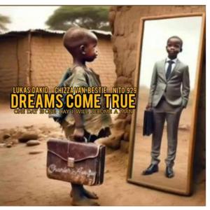 Dreams come true (feat. Chizza van bestie, Djy sweet929, Nito929 & Sherman)