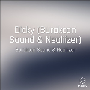 Dicky (Burakcan Sound & Neoliizer)