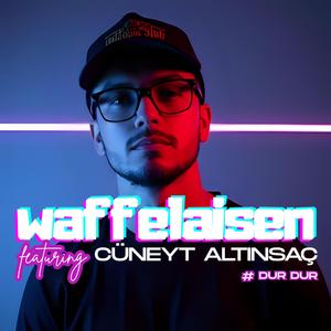 DUR DUR (feat. CÜNEYT ALTINSAÇ)