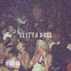 Slutty bass