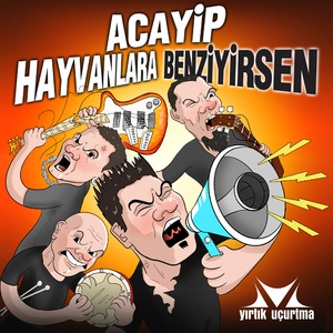 Acayip Hayvanlara Benziyirsen