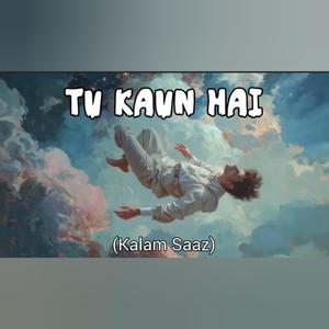 Tu Kaun Hai