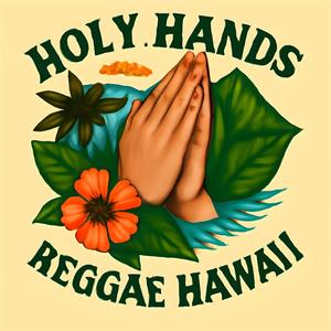 Holy Hands Reggae Hawaii