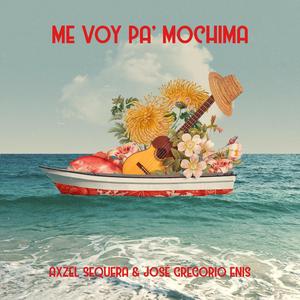 Me Voy Pa' Mochima (feat. José Gregorio Enis)