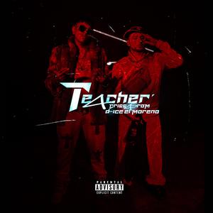 TE4CHER (feat. D-ICE EL MORENO)