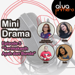 Episode 5 - Terimakasih Ayah dan Bunda