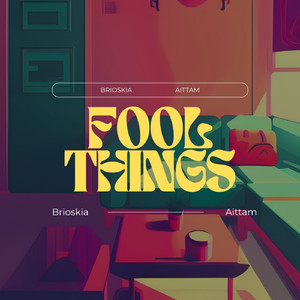Fool Things (feat. Aittam)