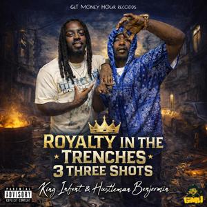 (Royalty In The Trenches) 3Three Shots