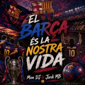 El Barça és la nostra vida