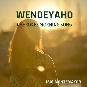 Wendeyaho (Cherokee Morning Song)