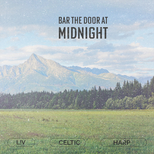 Bar The Door At Midnight
