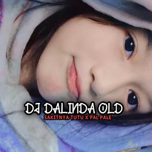 DJ DALINDA X SAKITNYA TUTU X PAL PALE OLD