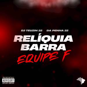 RELÍQUIA BARRA X EQUIPE F