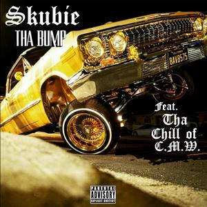 THA BUMP (feat. THA CHILL OF C.M.W.)